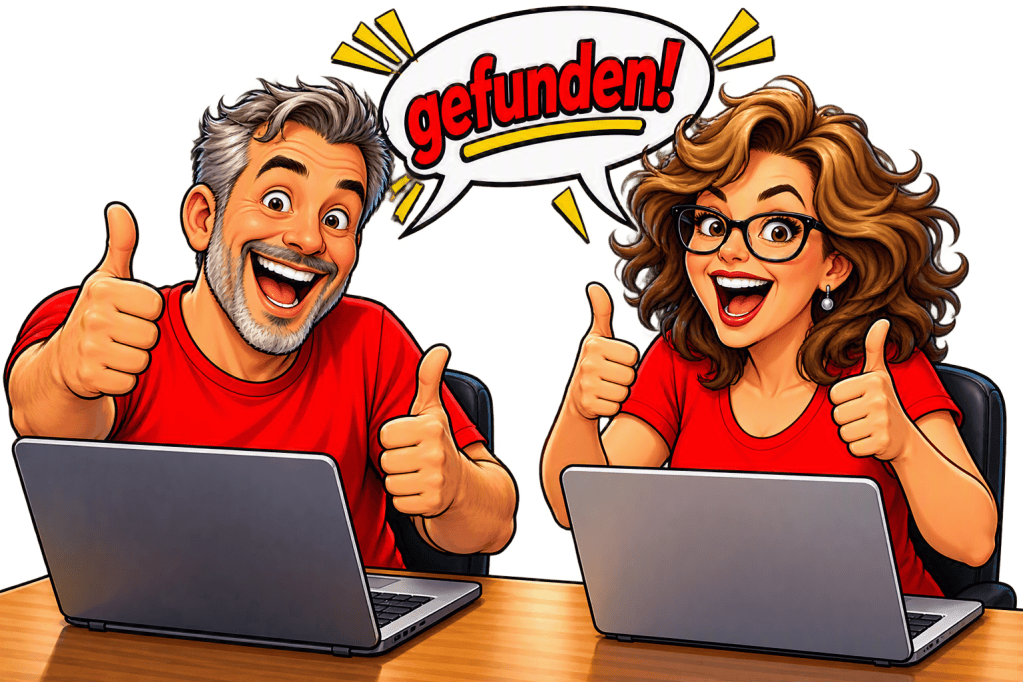 Stil: Karikatur, Fantasy
Ein Mann und eine Frau mittleren Alters sitzen vor je einem Laptop, beide sind mit einem grellroten T-Shirt bekleidet, beide haben einen erfreuten Gesichtsausdruck und beide deuten Daumen hoch. Sprechblase für beide: gefunden!